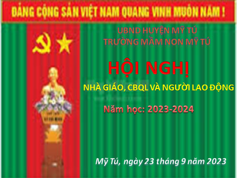 HỘI NGHỊ NHÀ GIÁO - CÁN BỘ QUẢN LÍ - NGƯỜI LAO ĐỘNG